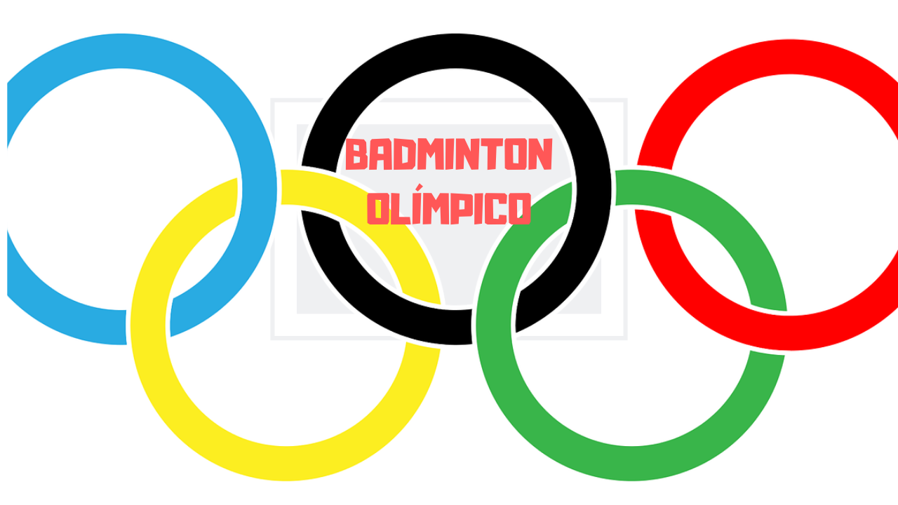 BADMINTON Y OLIMPIADAS